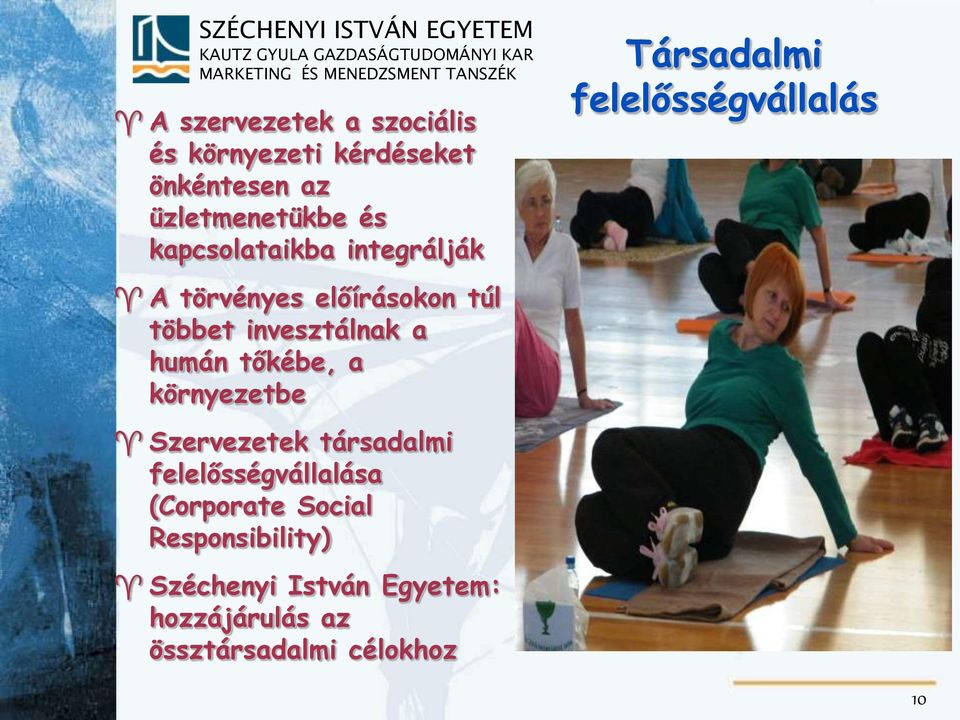 a környezetbe Szervezetek társadalmi felelősségvállalása (Corporate Social Responsibility)