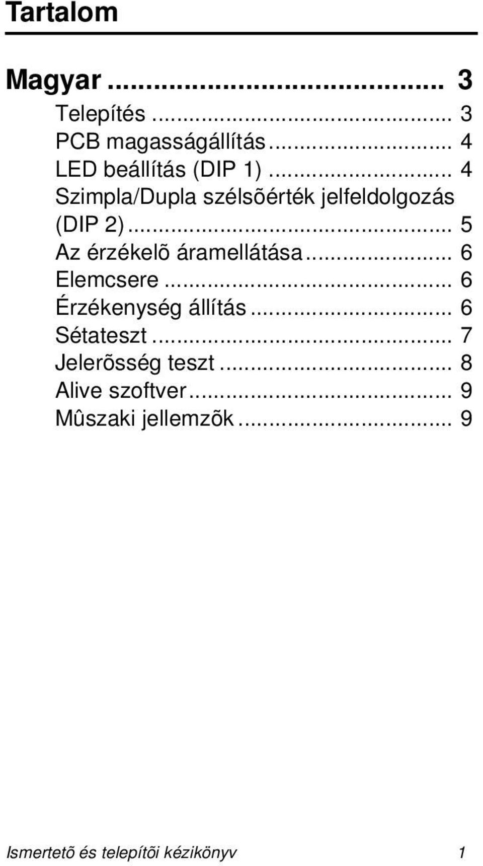 .. 4 Szimpla/Dupla szélsõérték jelfeldolgozás (DIP 2).