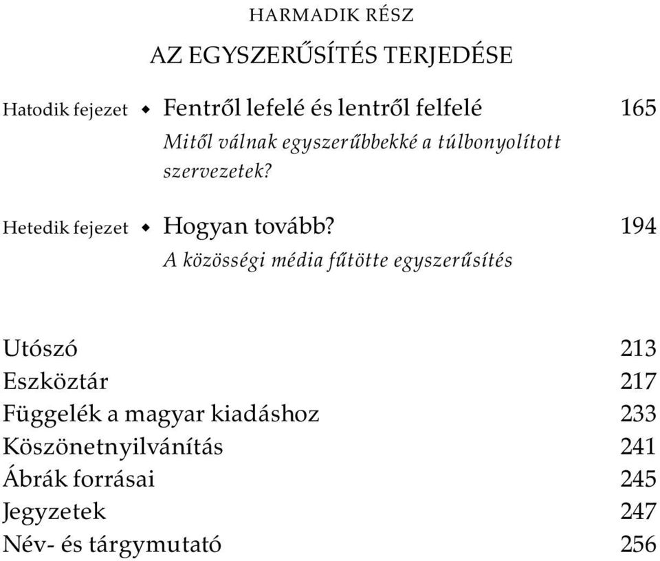 ............................................ 217 Függelék a magyar kiadáshoz.......................... 233 Köszönetnyilvánítás................................... 241 Ábrák forrásai.