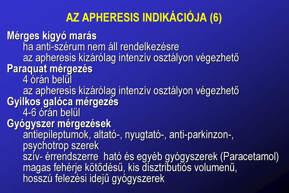 mérgezés 4-6 órán belül Gyógyszer mérgezések antiepileptumok, altató-, nyugtató-, anti-parkinzon-, psychotrop szerek szív-