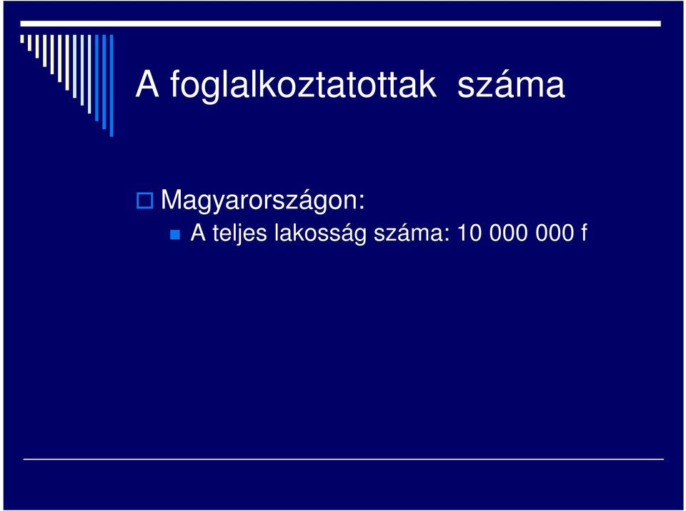 lakosság száma: 10 000 000 f