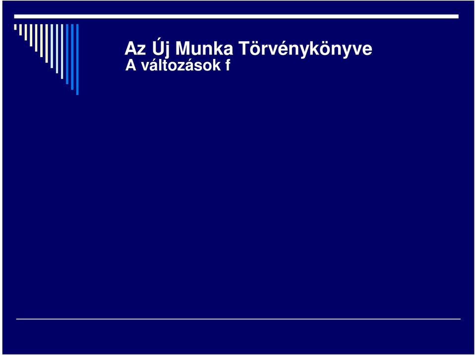 atipikus foglalkoztatási formák (pl. munkakörmegosztás, több munkáltató által létesítet munkaviszony) 2.