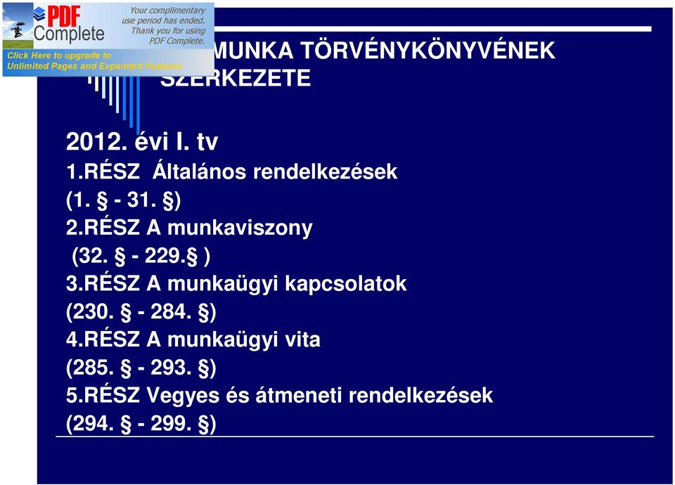 - 229. ) 3.RÉSZ A munkaügyi kapcsolatok (230. - 284. ) 4.