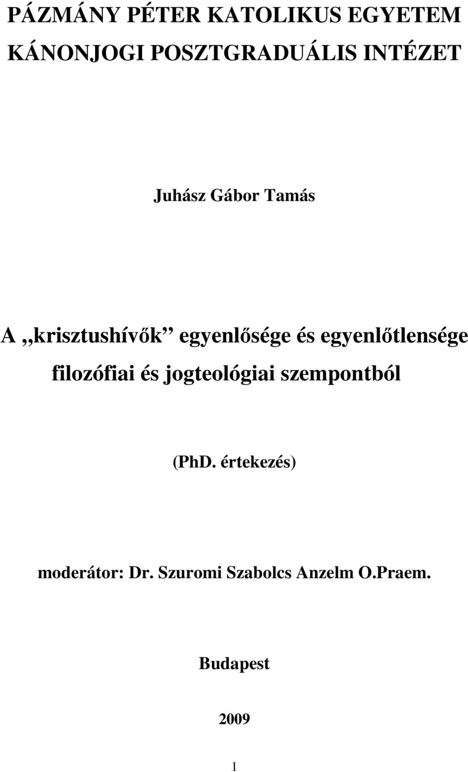 egyenlőtlensége filozófiai és jogteológiai szempontból (PhD.