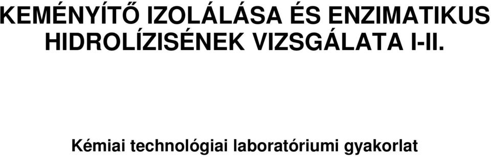 VIZSGÁLATA I-II.