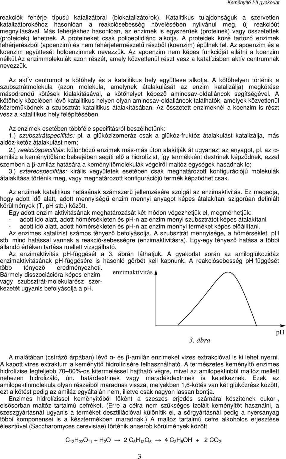A proteidek közé tartozó enzimek fehérjerészből (apoenzim) és nem fehérjetermészetű részből (koenzim) épülnek fel. Az apoenzim és a koenzim együttesét holoenzimnek nevezzük.