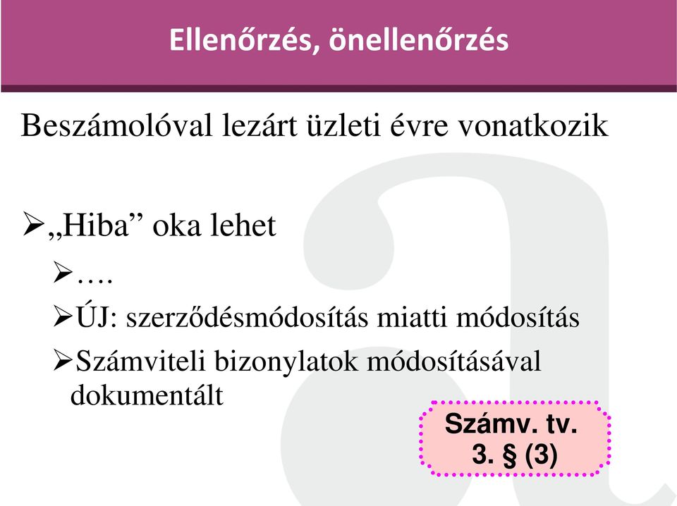 ÚJ: szerződésmódosítás miatti módosítás