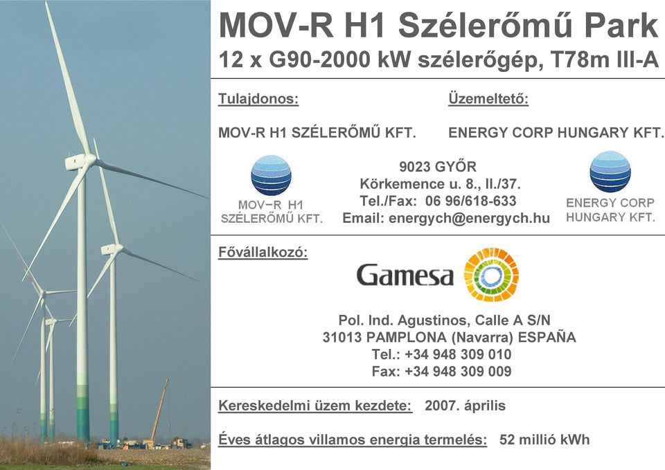 /Fax: 06 96/618-633 Email: energych@energych.hu Fővállalkozó: Pol. Ind.