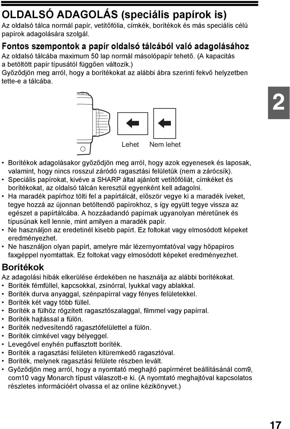 ) Győződjön meg arról, hogy a borítékokat az alábbi ábra szerinti fekvő helyzetben tette-e a tálcába.