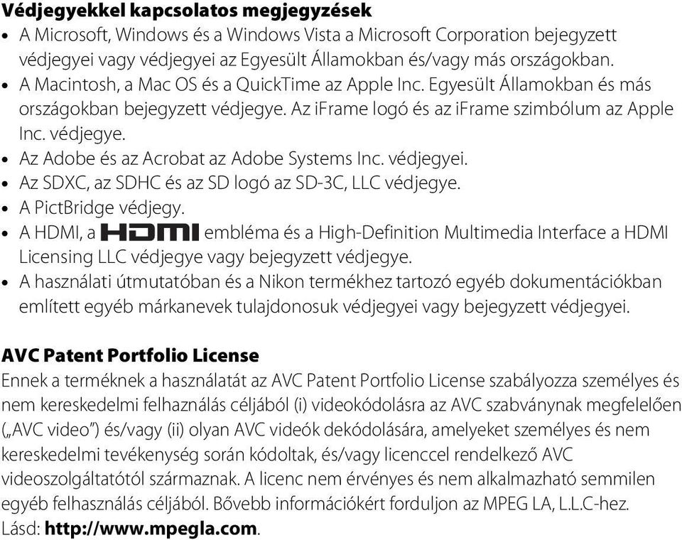 védjegyei. Az SDXC, az SDHC és az SD logó az SD-3C, LLC védjegye. A PictBridge védjegy.