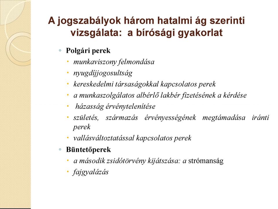 lakbér fizetésének a kérdése házasság érvénytelenítése születés, származás érvényességének megtámadása