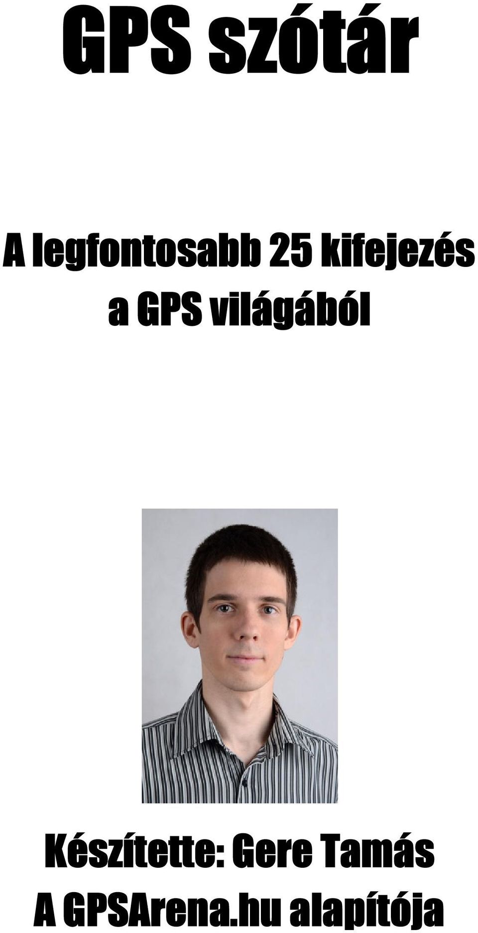 világából Készítette: