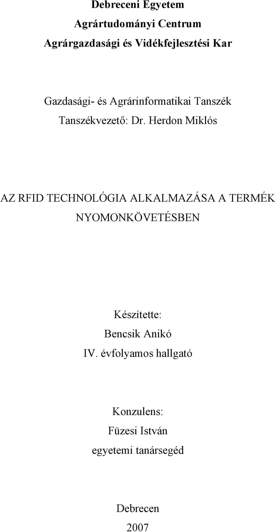 Herdon Miklós AZ RFID TECHNOLÓGIA ALKALMAZÁSA A TERMÉK NYOMONKÖVETÉSBEN