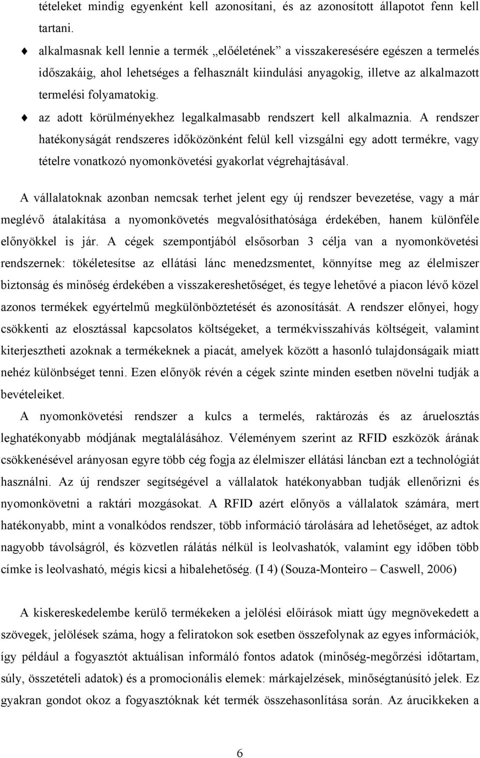 az adott körülményekhez legalkalmasabb rendszert kell alkalmaznia.