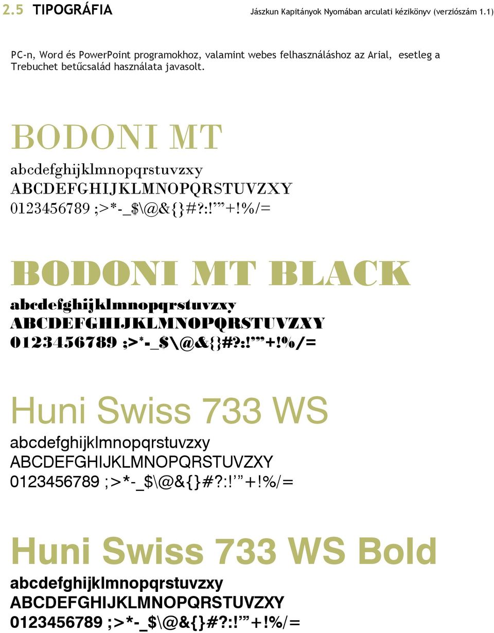 %/= BODONI MT BLACK abcdefghijklmnopqrstuvzxy ABCDEFGHIJKLMNOPQRSTUVZXY 0123456789 ;>*-_$\@&{}#?:! +!