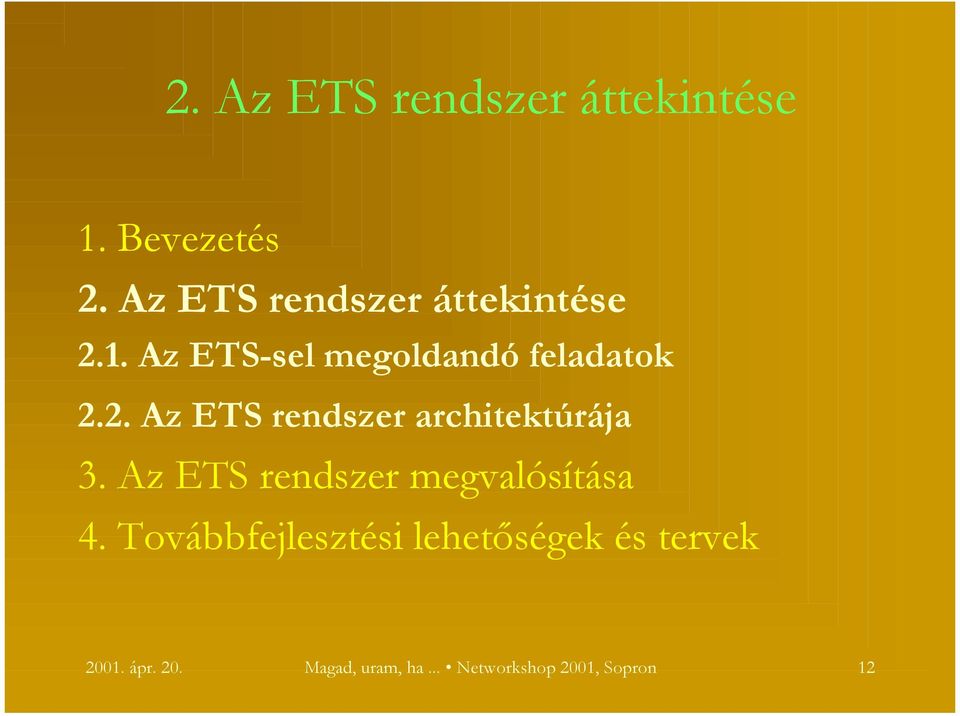 Az ETS rendszer megvalósítása 4.