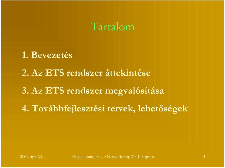 Az ETS rendszer megvalósítása 4.