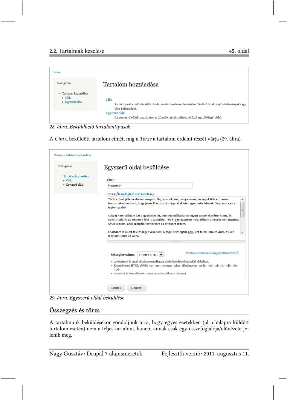 ábra. Egyszerű oldal beküldése Összegzés és törzs A tartalmunk beküldésekor gondoljunk arra, hogy egyes esetekben (pl.