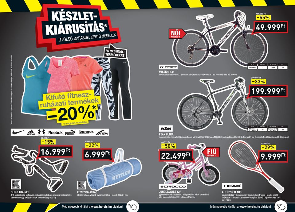 999 Kiftó fitnsézkk m t i t a z á h 20% * odllk *a mgjlölt m VÁLTÓ SEBESSÉG TELESZKÓP COLL Shimano SLX M670 30 Snto SF15 XTC HLO 29 Pak Ulta montainbik al váz Shimano Do M610 váltóka Shimano M355