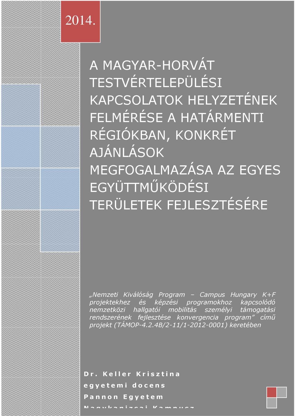 nemzetközi hallgatói mobilitás személyi támogatási rendszerének fejlesztése konvergencia program című projekt (TÁMOP-4.2.