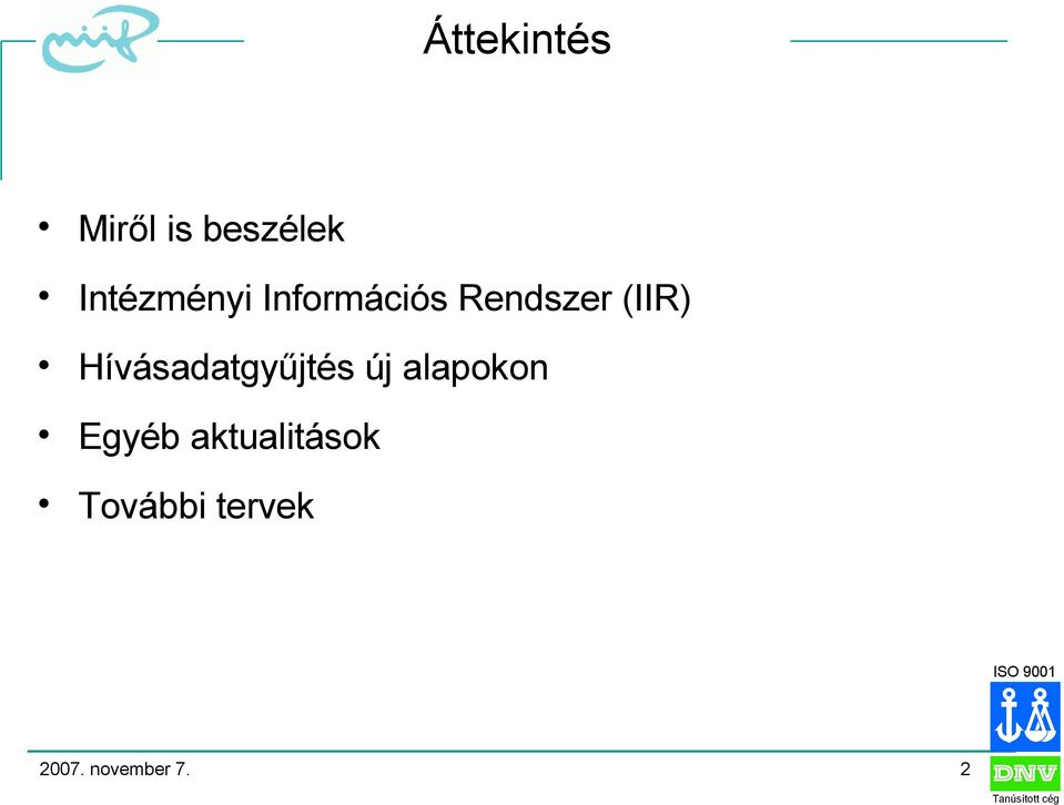(IIR) Hívásadatgyűjtés új