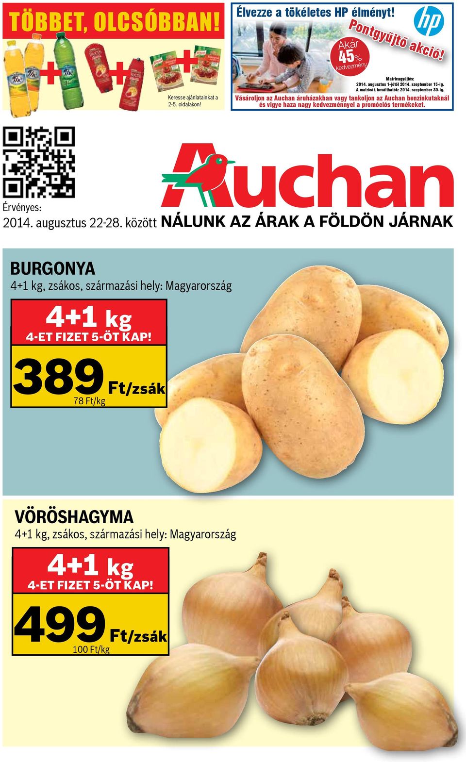 Vásároljon az Auchan áruházakban vagy tankoljon az Auchan benzinkutaknál és vigye haza nagy kedvezménnyel a promóciós termékeket. Érvényes: 2014.