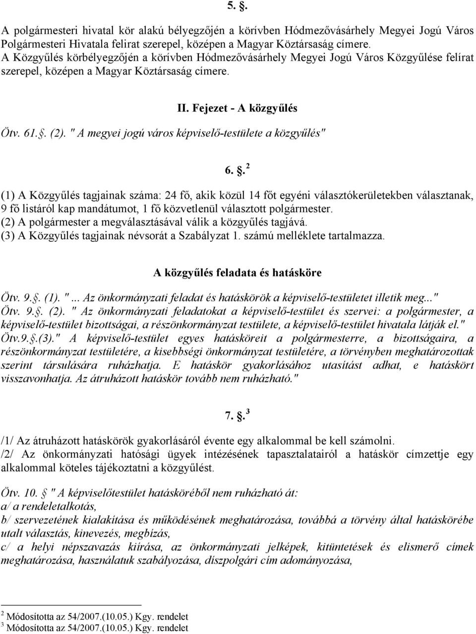 " A megyei jogú város képviselő-testülete a közgyűlés" 6.