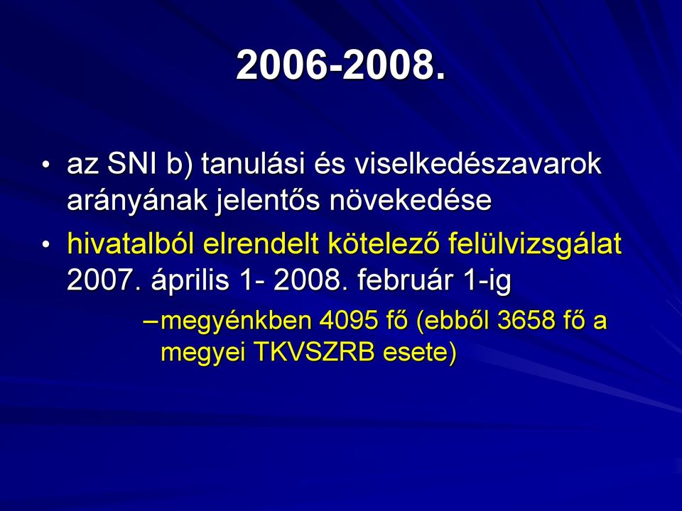 jelentős növekedése hivatalból elrendelt kötelező