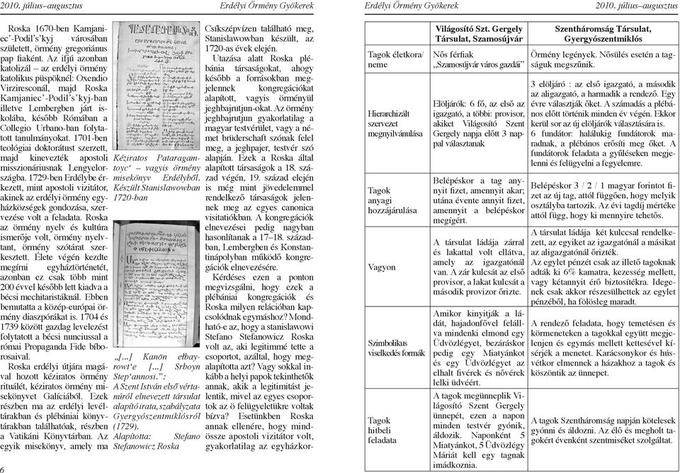 folytatott tanulmányokat. 1701-ben teológiai doktorátust szerzett, majd kinevezték apostoli misszionáriusnak Lengyelországba.