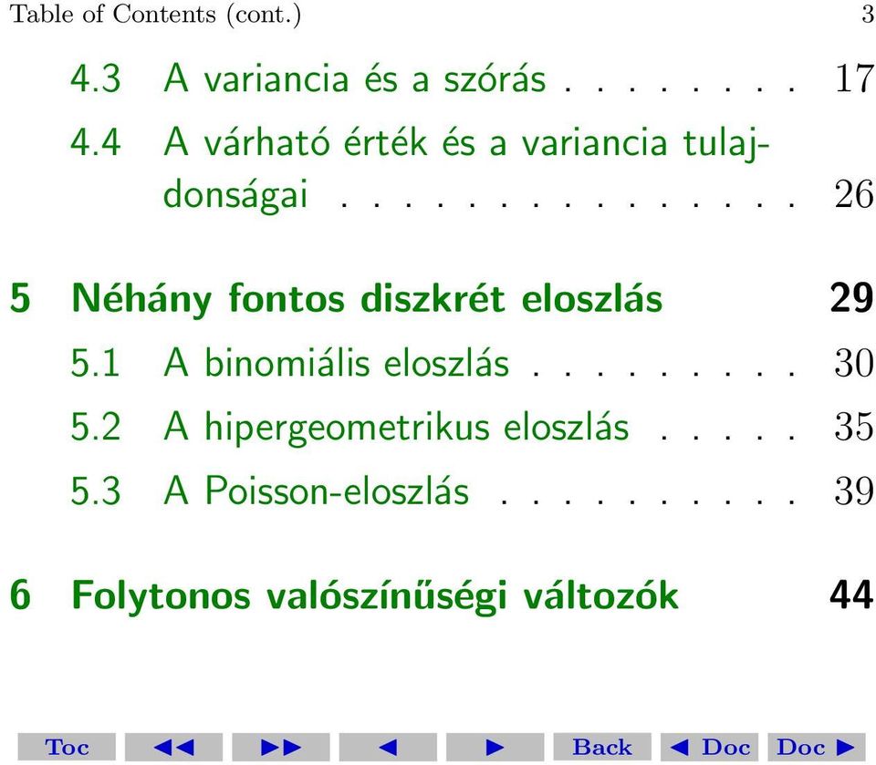 .............. 26 5 Néhány fontos diszkrét eloszlás 29 5.1 A binomiális eloszlás.