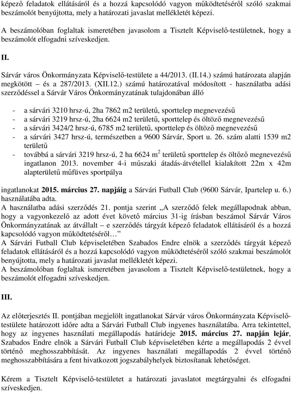 ) számú határozata alapján megkötött és a 287/2013. (XII.12.