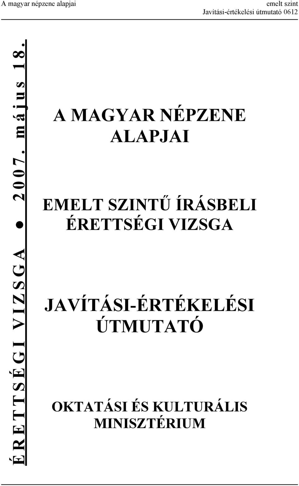 A MAGYAR NÉPZENE ALAPJAI EMELT SZINTŰ ÍRÁSBELI