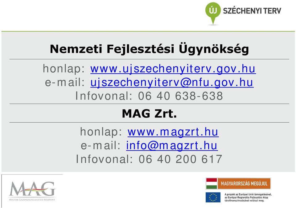 gov.hu Infovonal: 06 40 638-638 MAG Zrt.