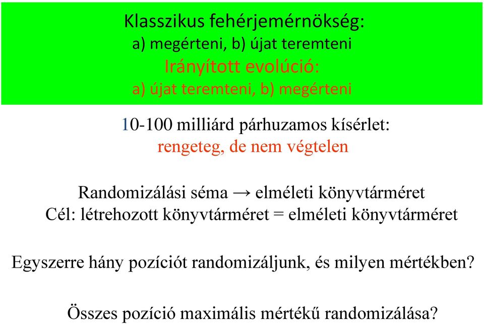 Randomizálási séma elméleti könyvtárméret Cél: létrehozott könyvtárméret = elméleti