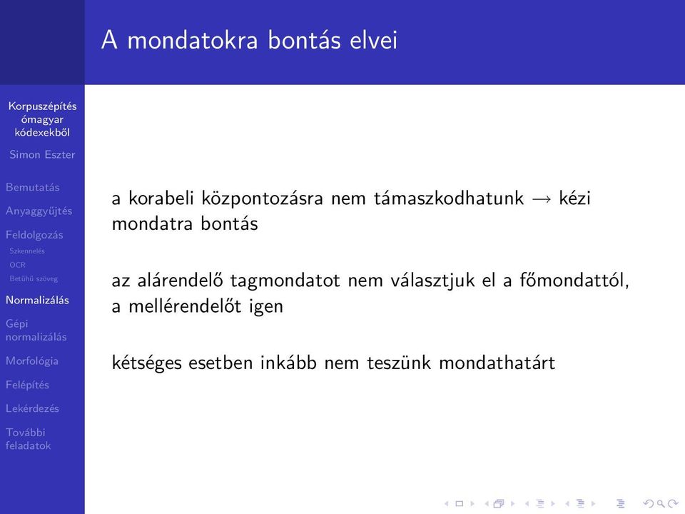 tagmondatot nem választjuk el a főmondattól, a