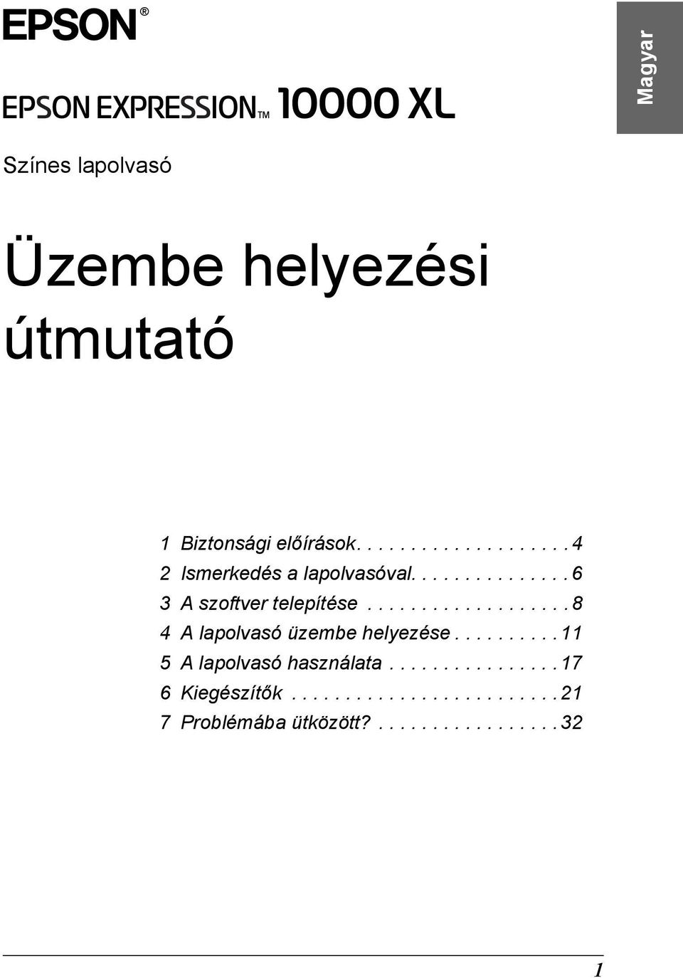 ..................8 4 A lapolvasó üzembe helyezése..........11 5 A lapolvasó használata.