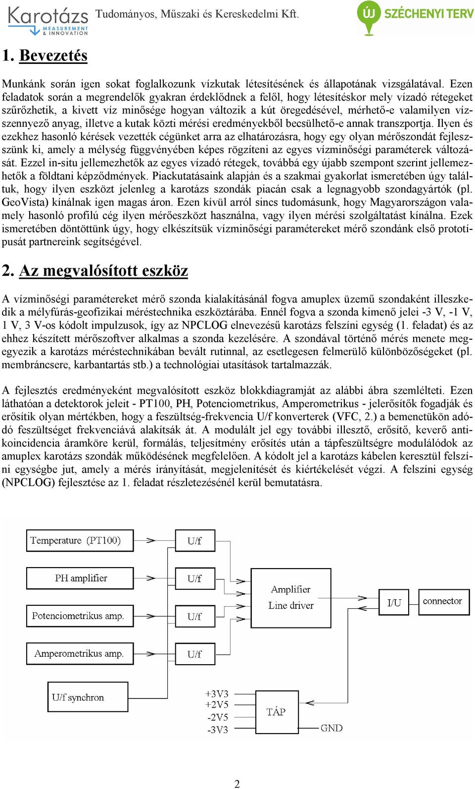 vízszennyező anyag, illetve a kutak közti mérési eredményekből becsülhető-e annak transzportja.