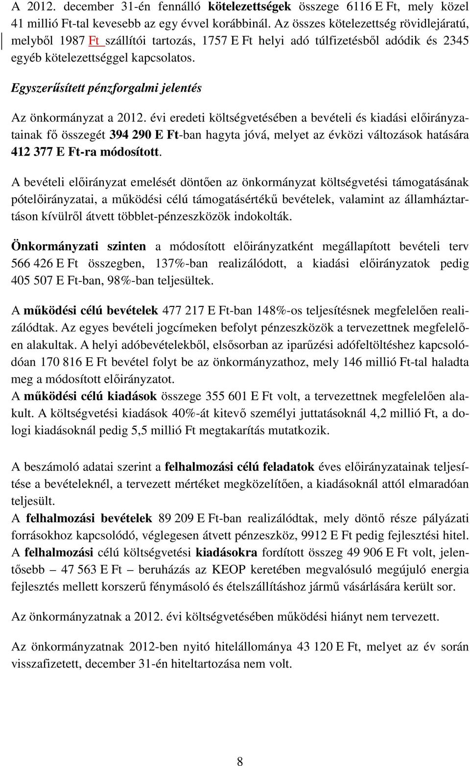 Egyszerűsített pénzforgalmi jelentés Az önkormányzat a 2012.