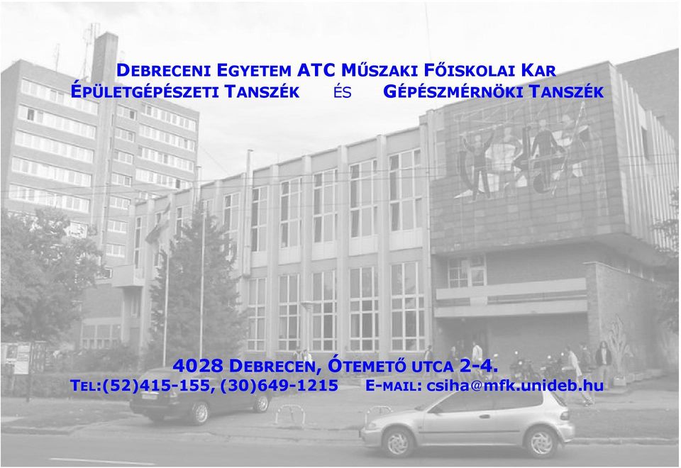 TANSZÉK 4028 DEBRECEN, ÓTEMETŐ UTCA 2-4.