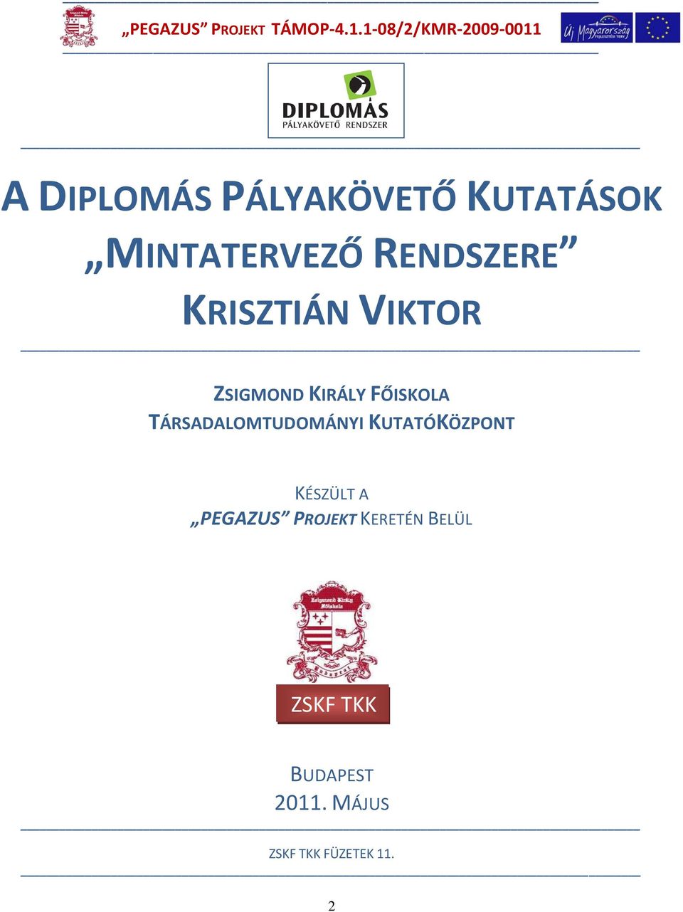 RENDSZERE KRISZTIÁN VIKTOR ZSIGMOND KIRÁLY FŐISKOLA