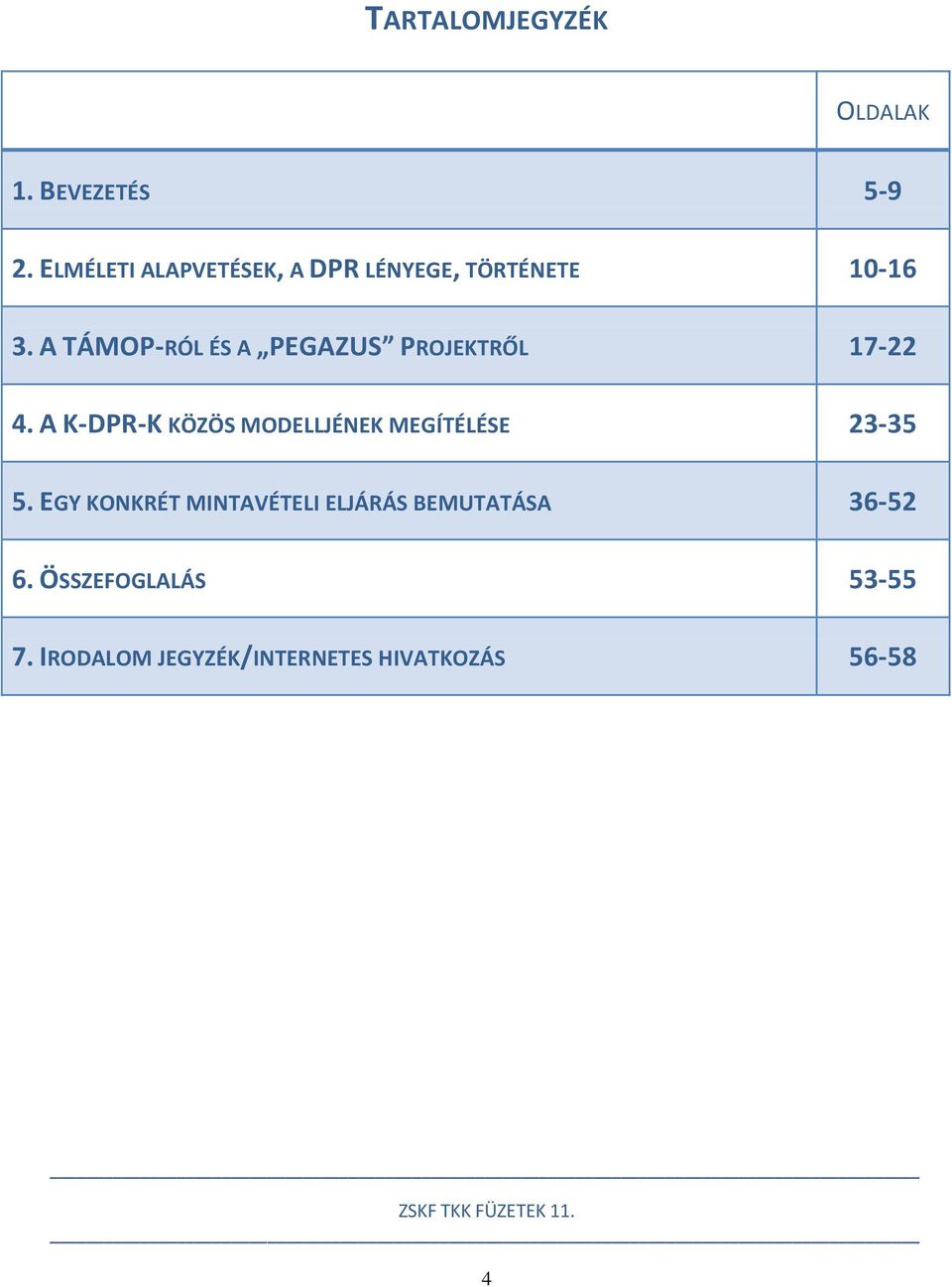 A TÁMOP-RÓL ÉS A PEGAZUS PROJEKTRŐL 17-22 4.