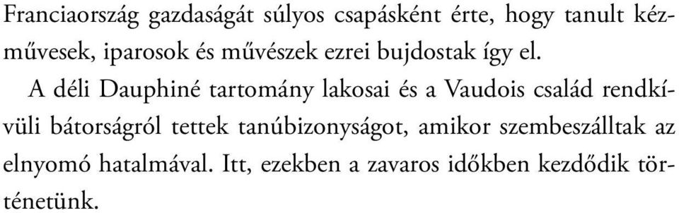 A déli Dauphiné tartomány lakosai és a Vaudois család rendkívüli bátorságról