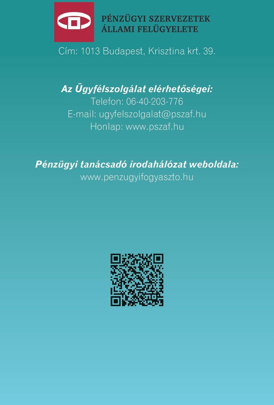 06-40-203-776 E-mail: ugyfelszolgalat@pszaf.