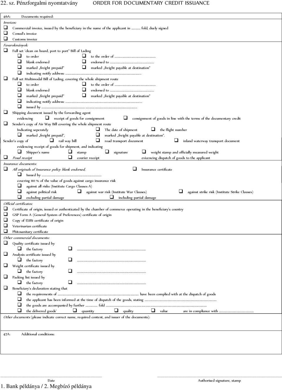 .. marked freight prepaid marked freight payable at destination indicating notify address:... Full set Multimodal Bill of Lading, covering the whole shipment route to order to the order of.