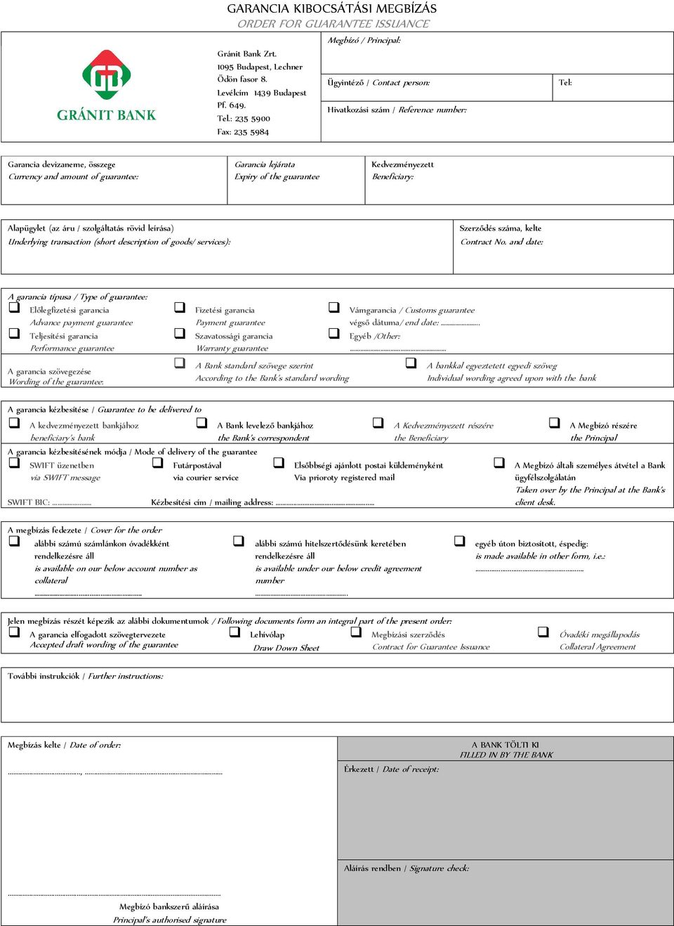 Kedvezményezett Beneficiary: Alapügylet (az áru / szolgáltatás rövid leírása) Underlying transaction (short description of goods/ services): Szerződés száma, kelte Contract No.