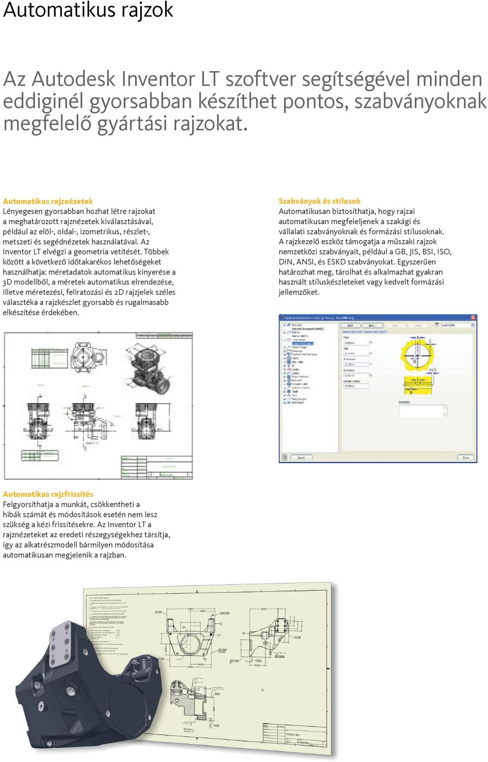 használatával. Az Inventor LT elvégzi a geometria vetítését.