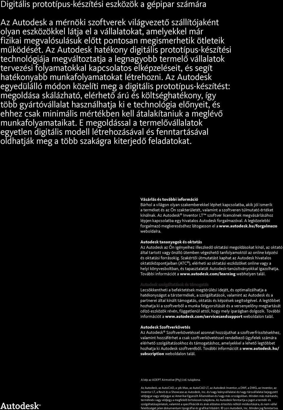 Az Autodesk hatékony digitális prototípus-készítési technológiája megváltoztatja a legnagyobb termelő vállalatok tervezési folyamatokkal kapcsolatos elképzeléseit, és segít hatékonyabb