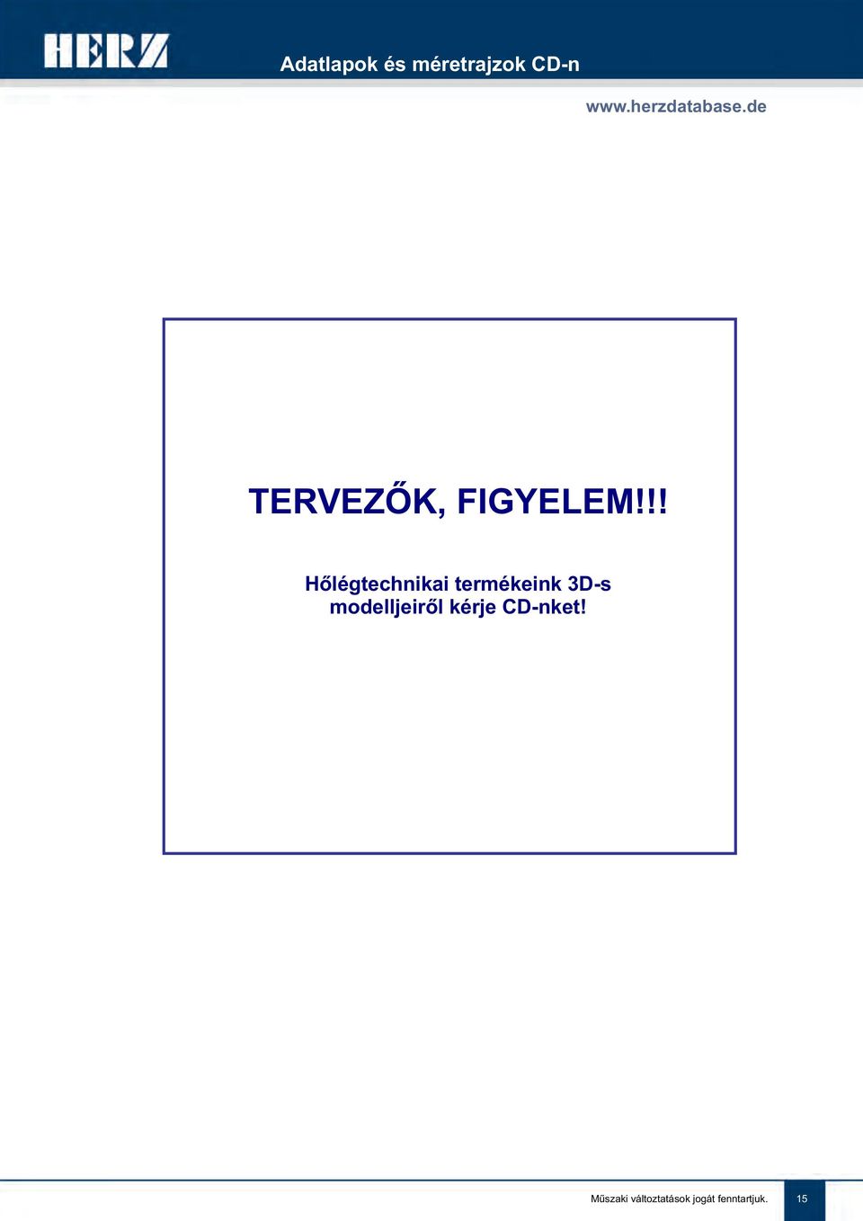 de TERVEZŐK, FIGYELEM!