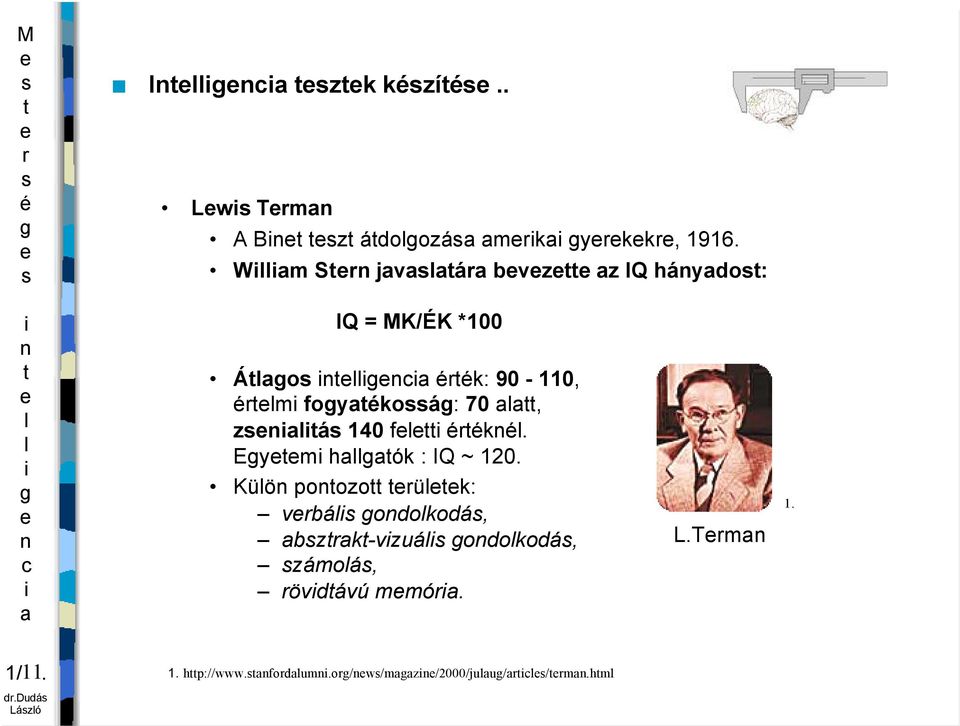 70, zá 140 f k. Eym hók : IQ ~ 120.