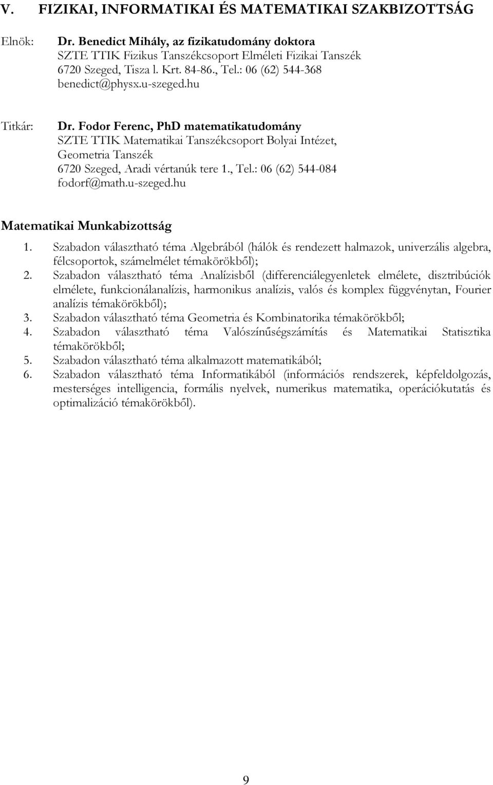 : 06 (62) 544-084 fodorf@math.u-szeged.hu Matematikai Munkabizottság 1.